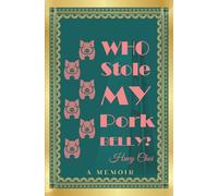 Who Stole My Pork Belly?: A Memoir