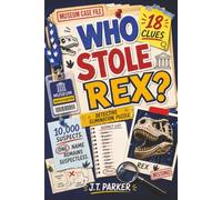 Who Stole Rex?: An Interactive Detective Mystery Puzzle for Kids with 10,000 Suspects, 18 Clues, Secret Codes, and One Answer Hidden in Plain Sight (Mystery Elimination Logic Puzzles)