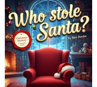Who Stole Santa?: A Christmas Mystery & Activity Book for Kids (Ages 4-8)