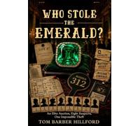 Who Stole The Emerald?: An Elite Auction, Eight Suspects, One Impossible Theft An Interactive Mystery Puzzle Book: 2 (The Missing Fortune Files)