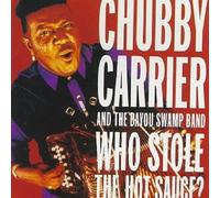 Who Stole the Hot Sauce? by Chubby Carrier and the Bayou Swamp Band (1996-03-26)