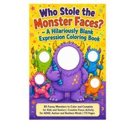 Who Stole the Monster Faces? - A Hilariously Blank Expression Coloring Book: 85 Funny Monsters to Color and Complete for Kids and Seniors | Creative ... ADHD, Autism and Restless Minds | 173 Pages