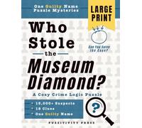 Who Stole the Museum Diamond?: A Cozy Crime Logic Puzzle with 15,000+ Suspects, 18 Clues, and One Guilty Name (One Guilty Name Puzzle Mysteries)