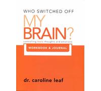 Who Switched Off My Brain? Controlling Toxic Thoughs and Emotions (Workbook & Journal) (Who Switched Off My Brain)