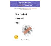 Who takes care of us?: 10 CONCEPTS ABOUT PUBLIC HEALTH AND BIOLOGY, SIMPLIFIED FOR CHILDREN