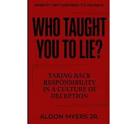 WHO TAUGHT YOU TO LIE?