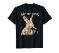 Who The F_CK Is Alice? Divertido Conejo Humor Gráfico Camiseta