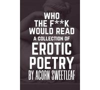 Who the F**k Would Read a Collection of Erotic Poetry