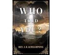 Who Told You?: Returning to Truth in an Age of Inherited Assumptions