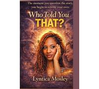 Who Told You That?: A journey of self awareness and inner strength