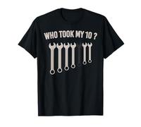 Who Took My 10 Funny Mechanic Meme 10mm Llave Inglesa Humor Camiseta