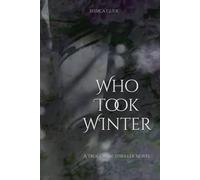 Who Took Winter: A True Crime Thriller Novel (Eden's Curse)