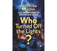 Who Turned Off the Lights? (The Adventures of Professor Green)