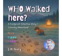 Who Walked Here?: Animal Tracks Coloring Book for Kids | A Footprint Detective Story + Coloring Adventure! (Ages 6-12) | 8.5" x 8.5" | 30+ Fun Pages ... Birthdays, Christmas & Rainy Day Activities!