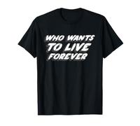 Who Wants to Live Forever | Cita de la canción Musical de 1980 Camiseta