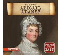 Who Was Abigail Adams? (People of the Past)