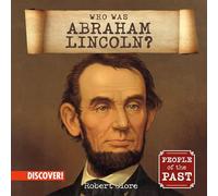 Who Was Abraham Lincoln? (People of the Past)