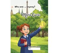 Who was ..., anyway? Marie Curie: Coloring and Learning Book for Children