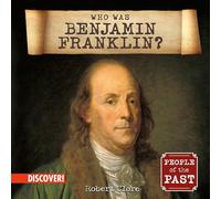 Who Was Benjamin Franklin? (People of the Past)
