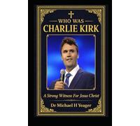 WHO WAS CHARLIE KIRK: A Strong Witness For Jesus Christ