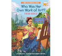 Who Was Her Own Work of Art?: Frida Kahlo: An Official Who HQ Graphic Novel