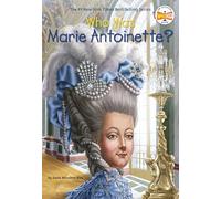 Who Was Marie Antoinette?