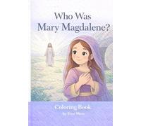 Who Was Mary Magdalene?: A Christian Coloring Book for Kids (Who Was Coloring Book Series)