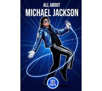 Who Was Michael Jackson? An Inspiring Biography of the King of Pop, His Music, Dance Moves, Dreams, and Achievements