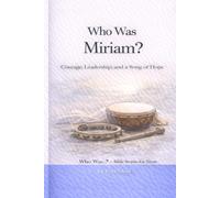 Who Was Miriam?: Courage, Leadership, and a Song of Hope (Who Was…? Bible Stories for Teens)