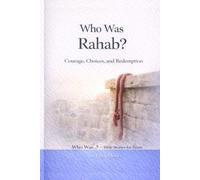 Who Was Rahab?: Courage, Choices, and Redemption (Who Was…? Bible Stories for Teens)