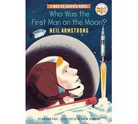 Who Was the First Man on the Moon?: Neil Armstrong: A Who HQ Graphic Novel (Who HQ Graphic Novels)
