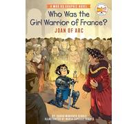 Who Was the Girl Warrior of France?: Joan of Arc: A Who HQ Graphic Novel
