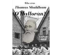 Who was Thomas Shuldham O'Halloran? (Who was series of notable South Australian Pioneers)
