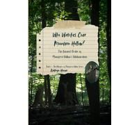 Who Watches Over Moonfern Hollow?: The Ancient Order of Moonfern Hollow’s Wildwardens (Whispers of Moonfern Hollow Series)