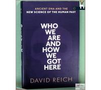 Who We Are and How We Got Here: Ancient DNA and the new science of the human past
