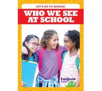 Who We See at School (Let's Go to School!)