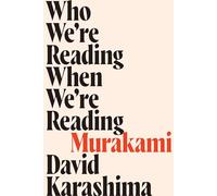 Who We're Reading When We're Reading Murakami