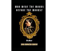 Who Were The Moors Before The Moors?
