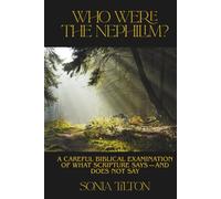 Who Were The Nephilim?: A Careful Biblical Examination of What Scripture Says-and Does Not Say