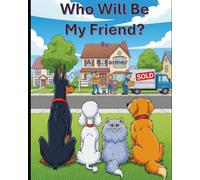 Who Will Be My Friend?: Making new friends, just the way you are