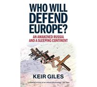 Who Will Defend Europe?: An Awakened Russia and a Sleeping Continent