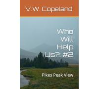 Who Will Help Us?: #2: Pikes Peak View