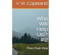 Who Will Help Us?: #2: Pikes Peak View