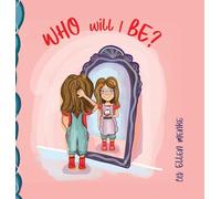 Who will I Be