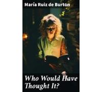 Who Would Have Thought It? (ebook)