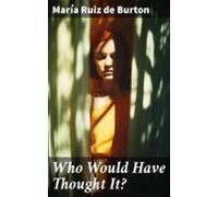 Who Would Have Thought It? (ebook)