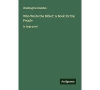 Who Wrote the Bible?; A Book for the People: in large print
