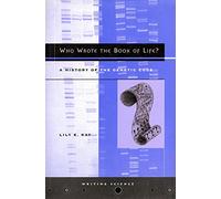 Who Wrote the Book of Life?: A History of the Genetic Code (Writing Science)