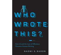Who Wrote This?: How AI and the Lure of Efficiency Threaten Human Writing