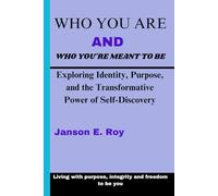 WHO YOU ARE AND WHO YOU'RE MEANT TO BE